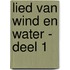 Lied van wind en water - deel 1