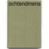 Ochtendmens by Katherine Heiny