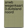 ANWB Wegenkaart 3.Duitsland Noord door Onbekend