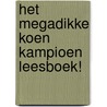 Het megadikke Koen Kampioen leesboek! door Fred Diks
