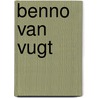 Benno van Vugt door Ulco Mes