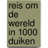 Reis om de wereld in 1000 duiken