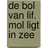 de bol van lif. mol ligt in zee by Lida Dijkstra
