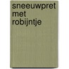 Sneeuwpret met Robijntje by Bianca Mastenbroek