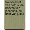 Tweede Brief van Petrus, De Brieven van Johannes, De Brief van Judas by Drs. J. Willemze