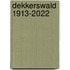 Dekkerswald 1913-2022