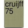 Cruijff 75 by Yoeri van den Busken