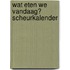 Wat eten we vandaag? scheurkalender