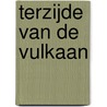 Terzijde van de vulkaan door Rob Molin