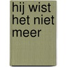 Hij wist het niet meer door Wim Opbrouck