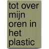 Tot over mijn oren in het plastic door DaniëL. Poolen