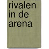 Rivalen in de arena by Annelise Gray