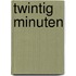 Twintig minuten