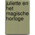 Juliette en het Magische Horloge