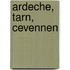 Ardeche, Tarn, Cevennen