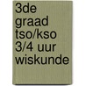 3de Graad TSO/KSO 3/4 uur wiskunde by Jozef Aerts