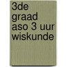 3de Graad ASO 3 Uur Wiskunde door Jozef Aerts