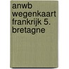 ANWB Wegenkaart Frankrijk 5. Bretagne by Unknown