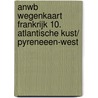 ANWB Wegenkaart Frankrijk 10. Atlantische kust/ Pyreneeen-West door Onbekend