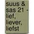 Suus & Sas 21 - Lief, liever, liefst