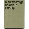 Merkwaardige bomen in Limburg door Roger Meyen