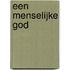 Een menselijke God
