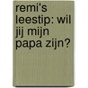 Remi's leestip: Wil jij mijn papa zijn? by Mieke van Hooft