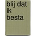 Blij dat ik besta