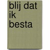 Blij dat ik besta by Diverse. Auteurs