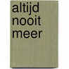 Altijd nooit meer door Loes den Hollander