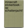 Minecraft stickerboek - Op schattenjacht! door Onbekend