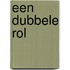 Een dubbele rol