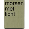 Morsen met licht by Herman Cools