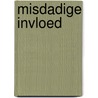 Misdadige invloed door Nicole Brouwer