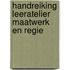 Handreiking Leeratelier Maatwerk en Regie