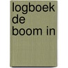 Logboek de BOOM in by Marie-José van Beckhoven