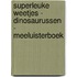 Superleuke weetjes - Dinosaurussen - Meeluisterboek