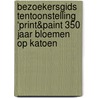 Bezoekersgids tentoonstelling ‘PRINT&PAINT 350 jaar bloemen op katoen door Veerle Moens