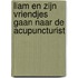 Liam en zijn vriendjes gaan naar de acupuncturist
