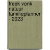 Freek Vonk Natuur familieplanner - 2023 door Freek Vonk