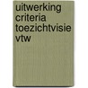 Uitwerking criteria toezichtvisie VTW by Stefan Cloudt