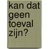 Kan dat geen toeval zijn?