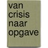Van crisis naar opgave