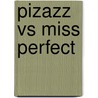 Pizazz vs Miss Perfect door Sophy Henn