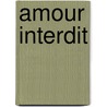 Amour Interdit by Karen D'Hondt