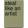 Steal like an artist door Austin Kleon