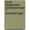 ANWB Wegenkaart Spanje/Portugal 1. Spanje/Prtugal door Onbekend