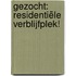 Gezocht: Residentiële verblijfplek!