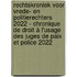 Rechtskroniek voor vrede- en politierechters 2022 - Chronique de droit à l'usage des Juges de Paix et Police 2022