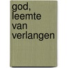 God, leemte van verlangen by Rony Ceustermans